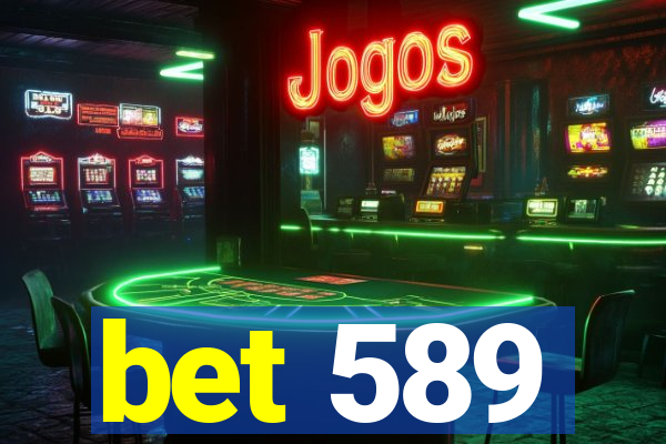 bet 589